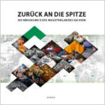 Cover Zurück an die Spitze - die Renaissance des Industrielandes Sachsen